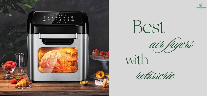 best air fryers with rotisserie